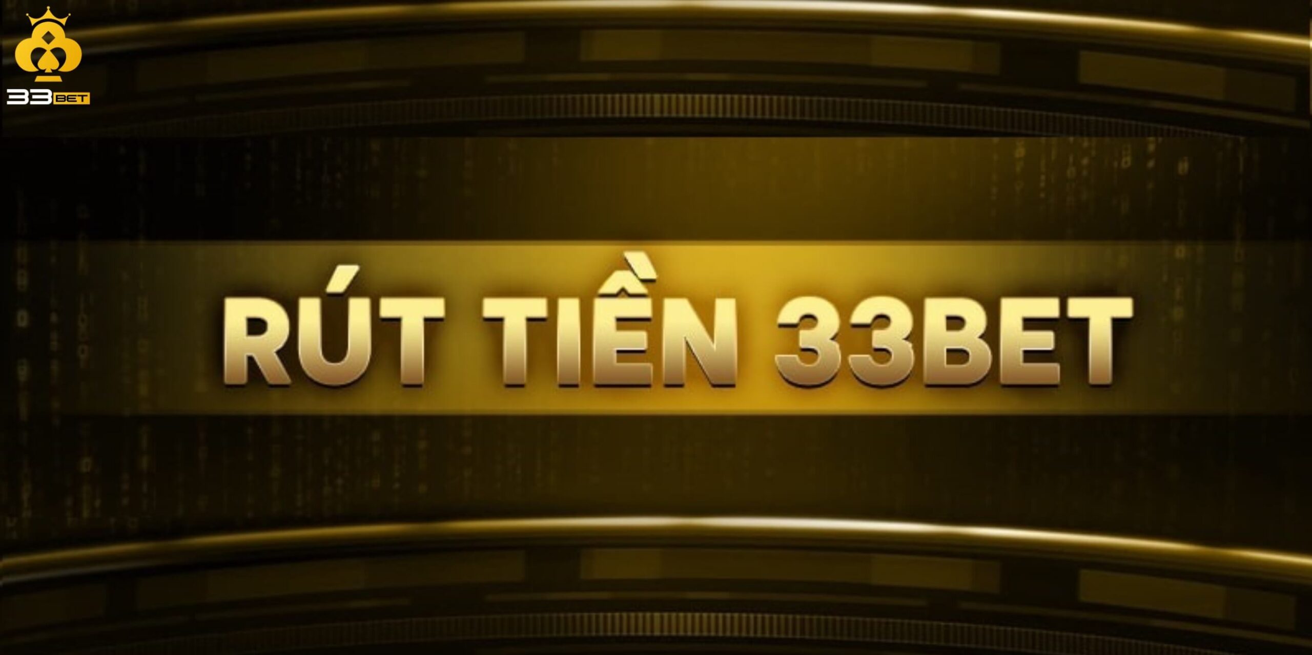 Các Bước Rút Tiền 33Bet
